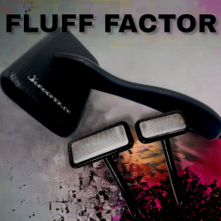 FLUFF FACTOR glattebrste